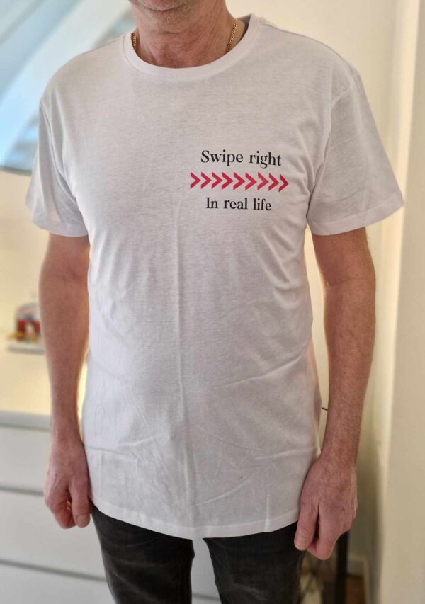 T-Shirt: Swipe right in real life!
